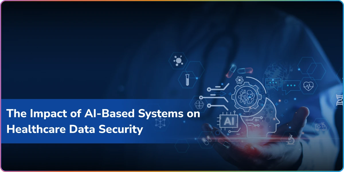 https://wpcdn.logixbuilt.com/2025/06/the-impact-of-ai-based-systems-on-healthcare-data-security-1.webp
