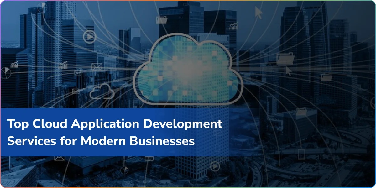 https://wpcdn.logixbuilt.com/2025/08/top-cloud-application-development-services-for-modern-businesses.webp