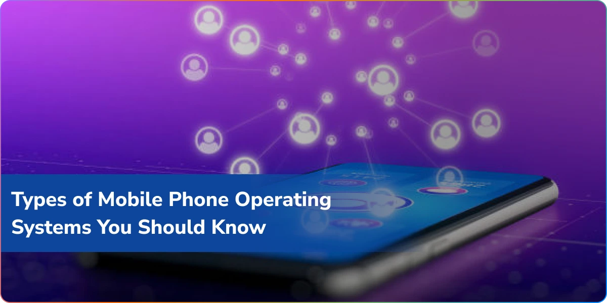 https://wpcdn.logixbuilt.com/2025/10/Types-of-Mobile-Phone-Operating-Systems-You-Should-Know.webp