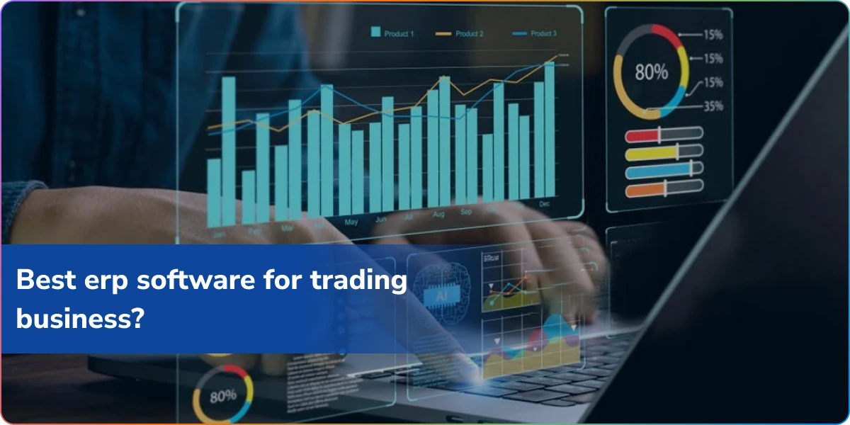 https://wpcdn.logixbuilt.com/2025/11/Best-erp-software-for-trading-business.webp