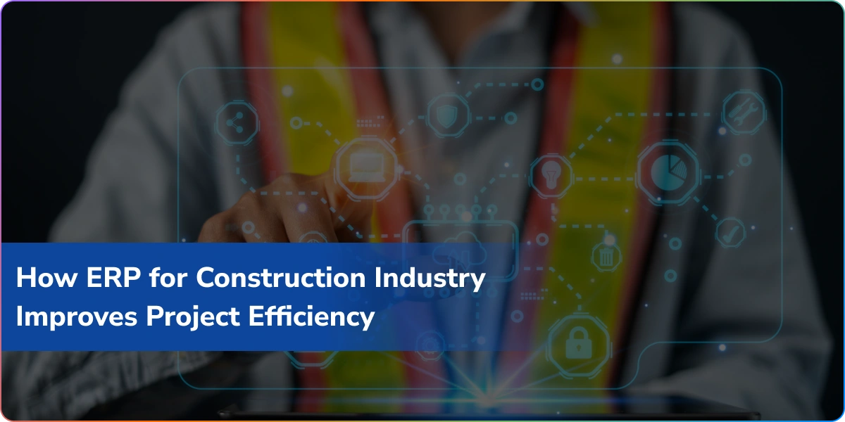 https://wpcdn.logixbuilt.com/2026/02/how-erp-for-construction-industry-improves-project-efficiency.webp