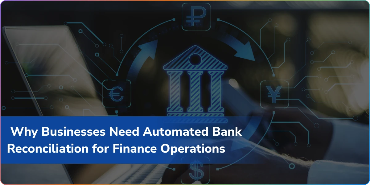 https://wpcdn.logixbuilt.com/2026/03/why-businesses-need-automated-bank-reconciliation-for-finance-operations.webp