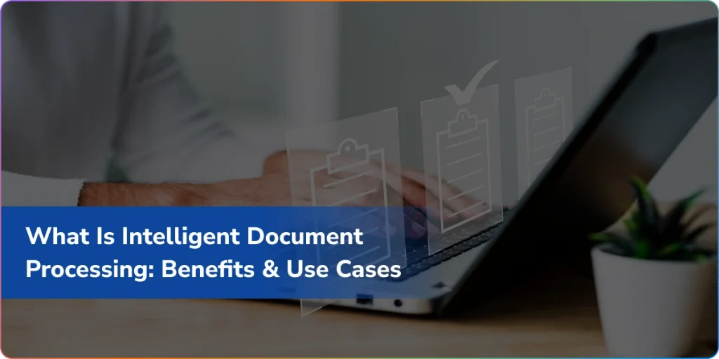What Is Intelligent Document Processing