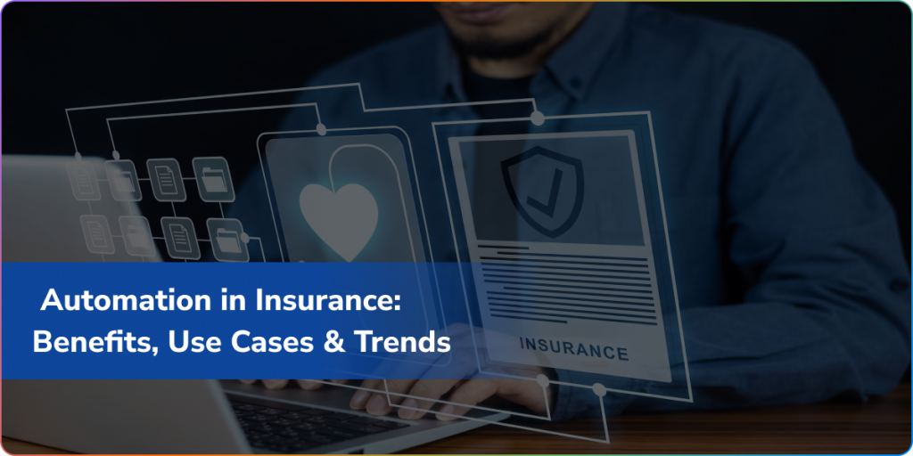 Automation in insurance processes