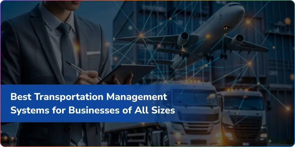 Best Transportation Management Systems for Companies