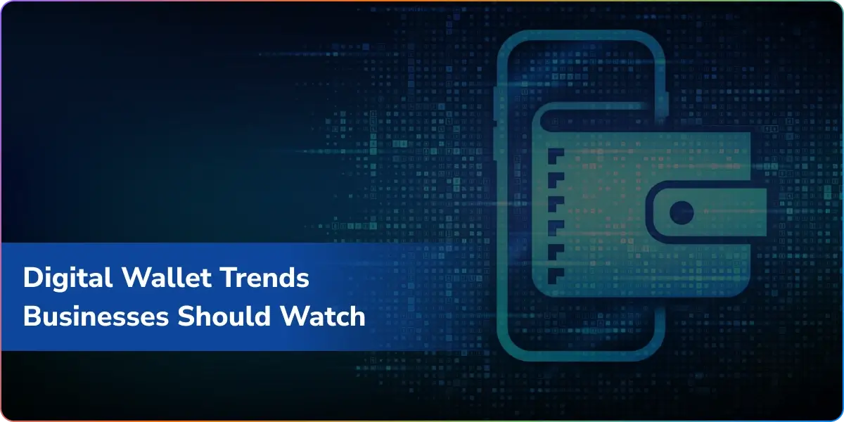 https://wpcdn.logixbuilt.com/2026/07/digital-wallet-trends.webp