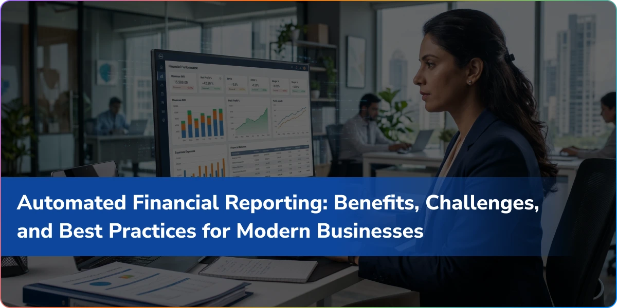 Automated Financial Reporting: Benefits, Challenges, and Best Practices for Modern Businesses