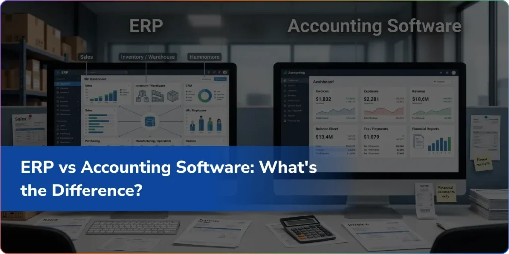 ERP vs accounting software comparison for business management